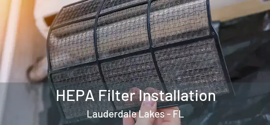 HEPA Filter Installation Lauderdale Lakes - FL